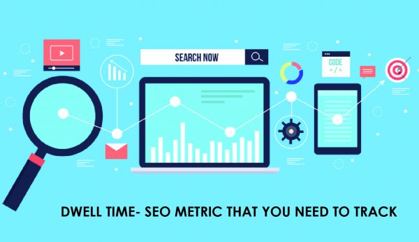 Dwell Time- An Important SEO Metric that You Need to Track